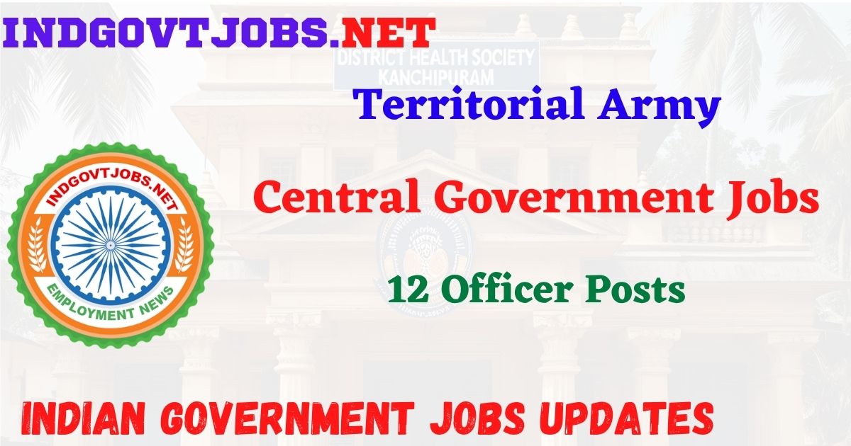 Territorial Army Recruitment 2026 – 12 Officer Posts IndGovtjobs