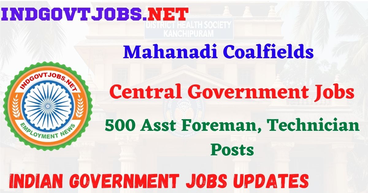 Mahanadi Coalfields Recruitment 2026 – 500 Asst Foreman, Technician Posts IndGovtjobs