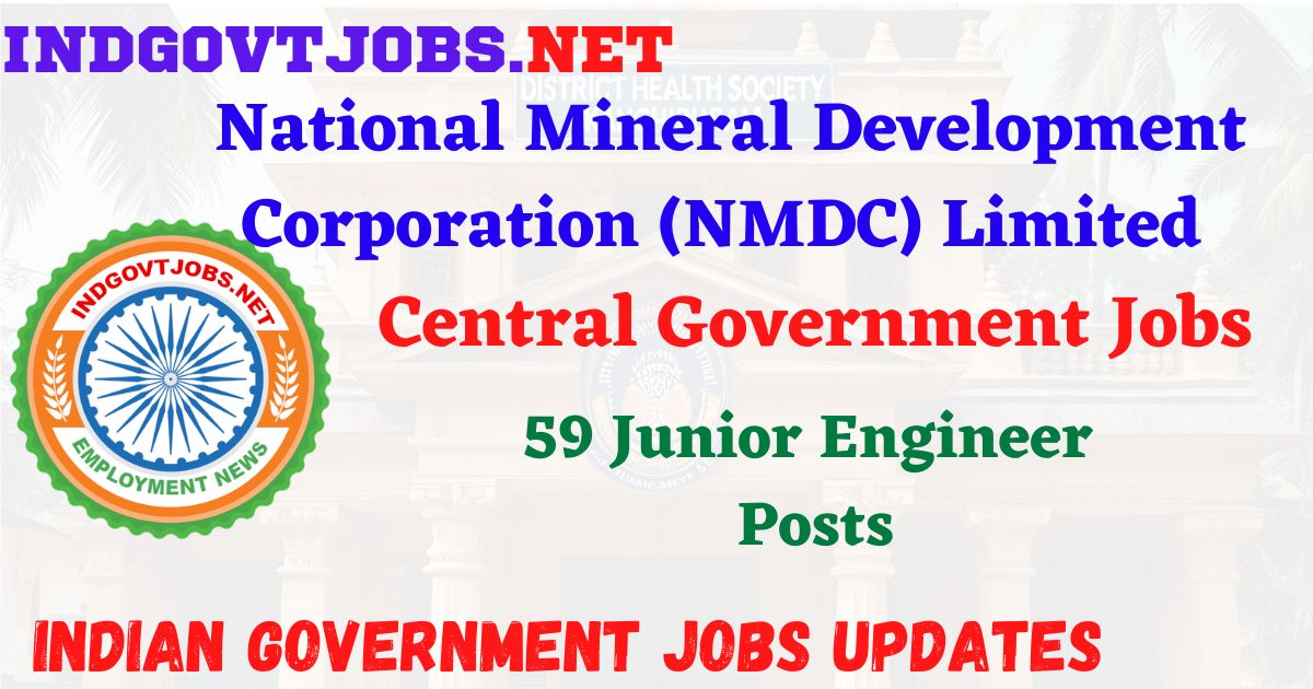 NMDC Recruitment 2026 - 59 Junior Engineer Posts IndGovtjobs