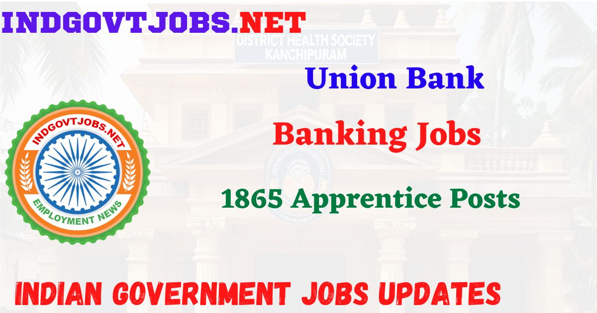 Union Bank Recruitment 2026 - 1865 Apprentice Posts IndGovtjobs
